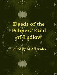 bokomslag Deeds of the Palmers' Gild of Ludlow