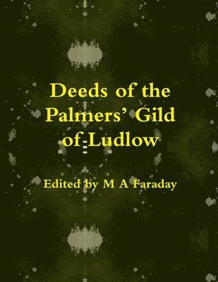 Deeds of the Palmers' Gild of Ludlow 1