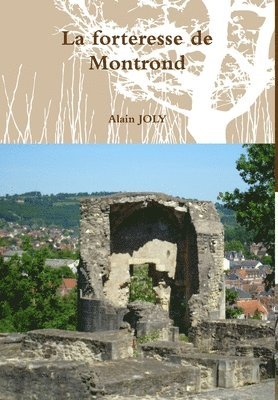 La Forteresse De Montrond 1