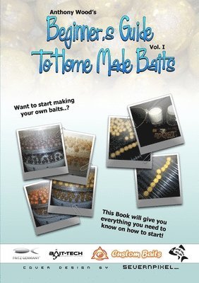 Anthony Wood - Beginners Guide To Home Made Baits, Häftad