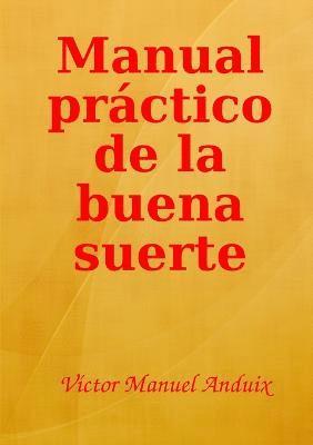 Manual prctico de la buena suerte 1