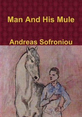 Andreas Sofroniou - Man And His Mule, Häftad