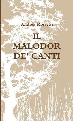 Andrea Rossetti - Malodor De' Canti, Häftad