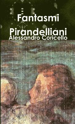 Fantasmi Pirandelliani 1