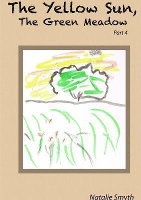 bokomslag Yellow Sun, the Green Meadow Part 4