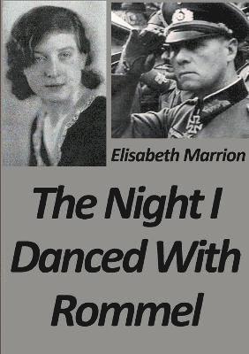 The Night I Danced with Rommel 1