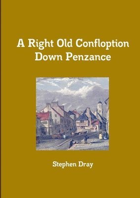 Stephen Dray - Right Old Confloption Down Penzance, Häftad