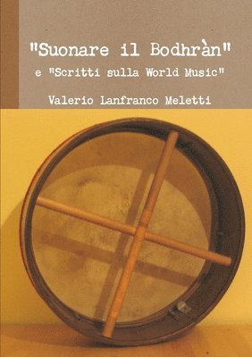 "Suonare Il Bodhran" E "Scritti Sulla World Music"