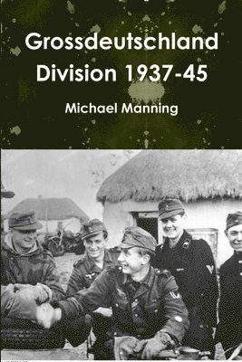 Michael Manning - Grossdeutschland Division 1937-45, Häftad