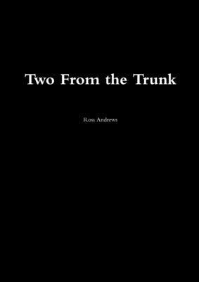 Two From the Trunk