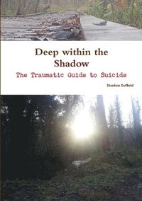 bokomslag Deep Within the Shadow