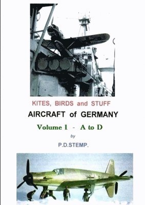 P.D. Stemp, P. D. Stemp - Kites, Birds & Stuff - Aircraft of GERMANY - A to D, Häftad
