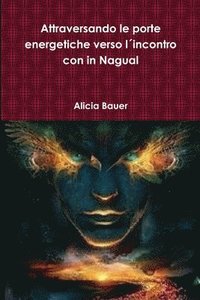 bokomslag Attraversando le porte energetiche verso lincontro con in Nagual