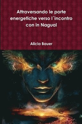 bokomslag Attraversando le porte energetiche verso lincontro con in Nagual