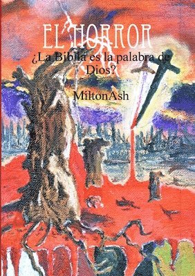 Miltonash, MiltonAsh - Horror. ¿La Biblia es la palabra de Dios?, Häftad
