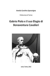 bokomslag Gabrio Piola e il suo Elogio di Bonaventura Cavalieri