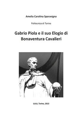 Gabrio Piola e il suo Elogio di Bonaventura Cavalieri 1