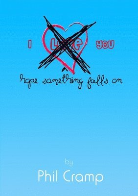 Phil Cramp - I Hope Something Falls on You, Häftad
