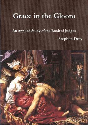 Stephen Dray - Grace in the Gloom, Häftad