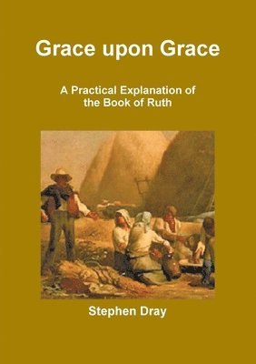 Stephen Dray - Grace upon Grace, Häftad