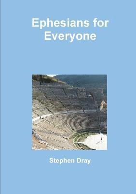 Stephen Dray - Ephesians for Everyone, Häftad