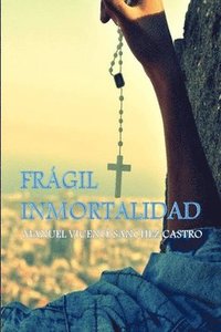 bokomslag Fragil Inmortalidad