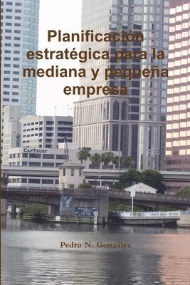 bokomslag La Planificacion Estrategica para la mediana y pequeña empresa
