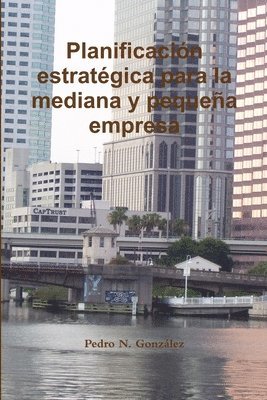 La Planificacion Estrategica para la mediana y pequea empresa 1