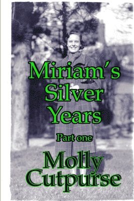 bokomslag Miriam's Silver Years Part One