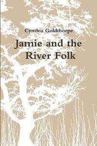 bokomslag Jamie and the 'River Folk'