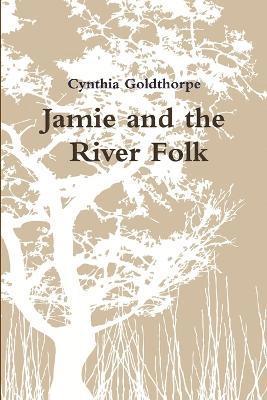 Jamie and the 'River Folk' 1