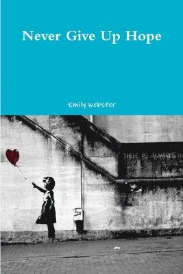 Emily webster - Never Give Up Hope, Häftad