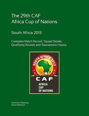 Simon Barclay - 2013 Africa Cup of Nations: Complete Tournament Record, Häftad