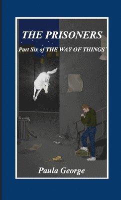 Way of Things - Part Six, The Prisoners