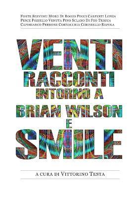 Venti racconti intorno a Brian Wilson e Smile 1