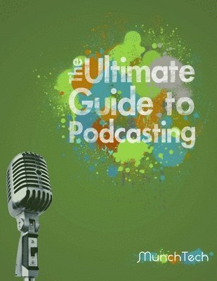 bokomslag The Ultimate Guide to Podcasting (B&W)