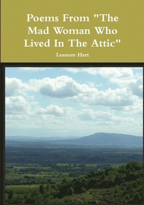 Poems From &quot;The Mad Woman Who Lived In The Attic&quot; 1