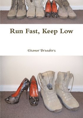 Run Fast, Keep Low 1