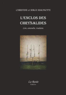 Christine Et Serge Simonotti, Christine et Serge Simonotti - L'enclos des chrysalides, Inbunden