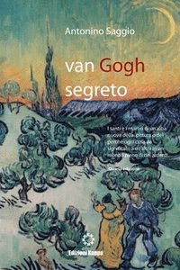 bokomslag Van Gogh Segreto: Il Motivo e Le Ragioni (Colori)