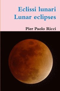 bokomslag Eclissi Lunari - Lunar Eclipses