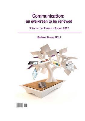 Communication: an Evergreen to be Renewed. Scienze.Com Research Report 2012
