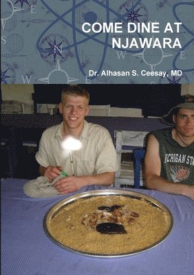 Alhasan S Ceesay, Alhasan S. Ceesay, Dr. Alhasan S. Ceesay, MD, MD Alhasan S. Ceesay - Come Dine at Njawara, Häftad