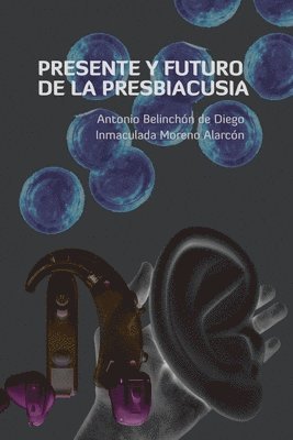 bokomslag Presente y futuro de la presbiacusia