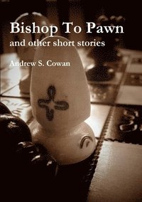 bokomslag Bishop To Pawn and Other Short Stories