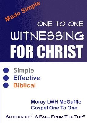 One To One Witnessing For Christ... Made Simple 1