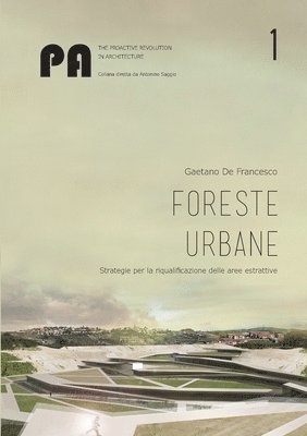 Foreste urbane: strategie per la riqualificazione delle aree estrattive 1