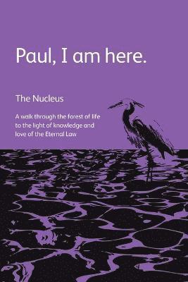The Nucleus - Paul, I am Here., Häftad