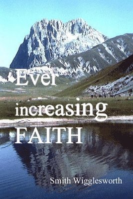 Ever Increasing Faith 1