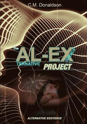 bokomslag AL-EX Project (ALternative EXistence) Testing the Limits of Dream Control